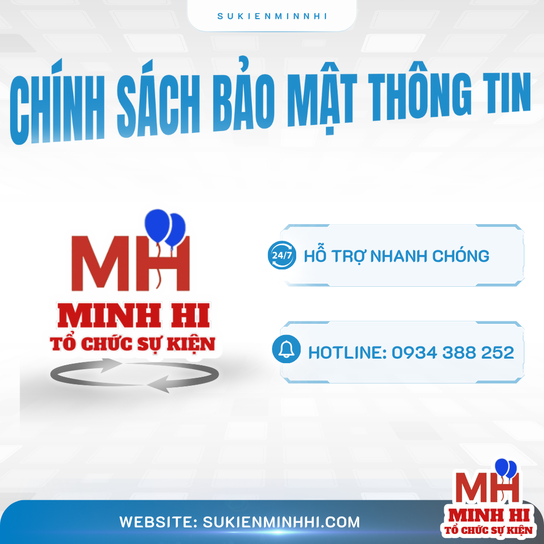 CHÍNH SÁCH BẢO MẬT THÔNG TIN Chính sách bảo mật thông tin khách hàng tại Sự Kiện Minh Hi