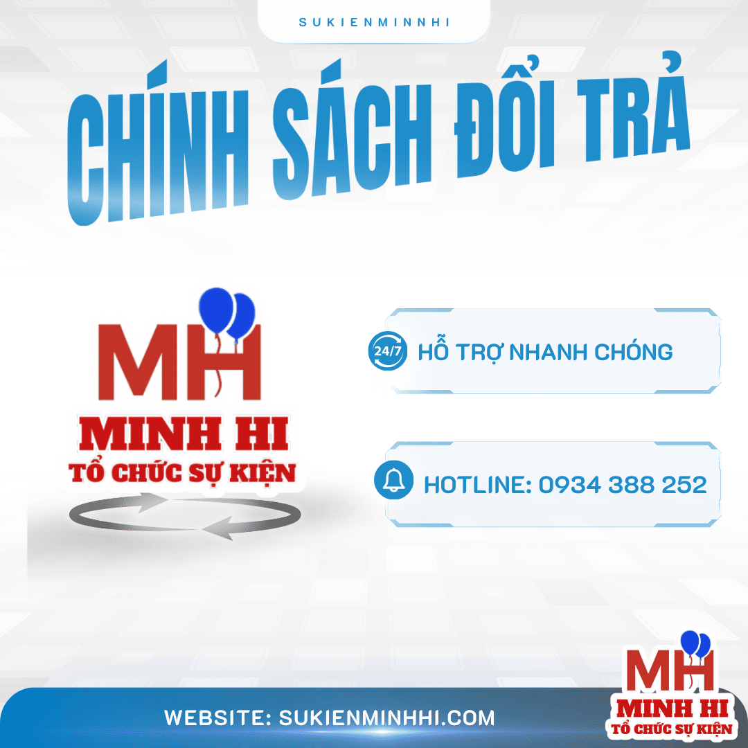 CHÍNH SÁCH ĐỔI TRẢ chính sách đổi trả tại Sự kiện Minh Hi