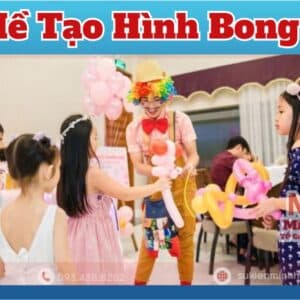 Chú hề bong bóng tạo hình cho bé tại tiệc sinh nhật với nhiều sản phẩm tạo hình đẹp