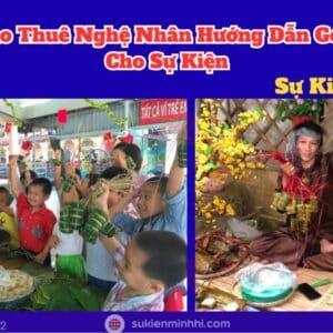 Dịch vụ cho thuê nghệ nhân gói bánh tét cho sự kiện do Sự Kiện Minh Hi cung cấp