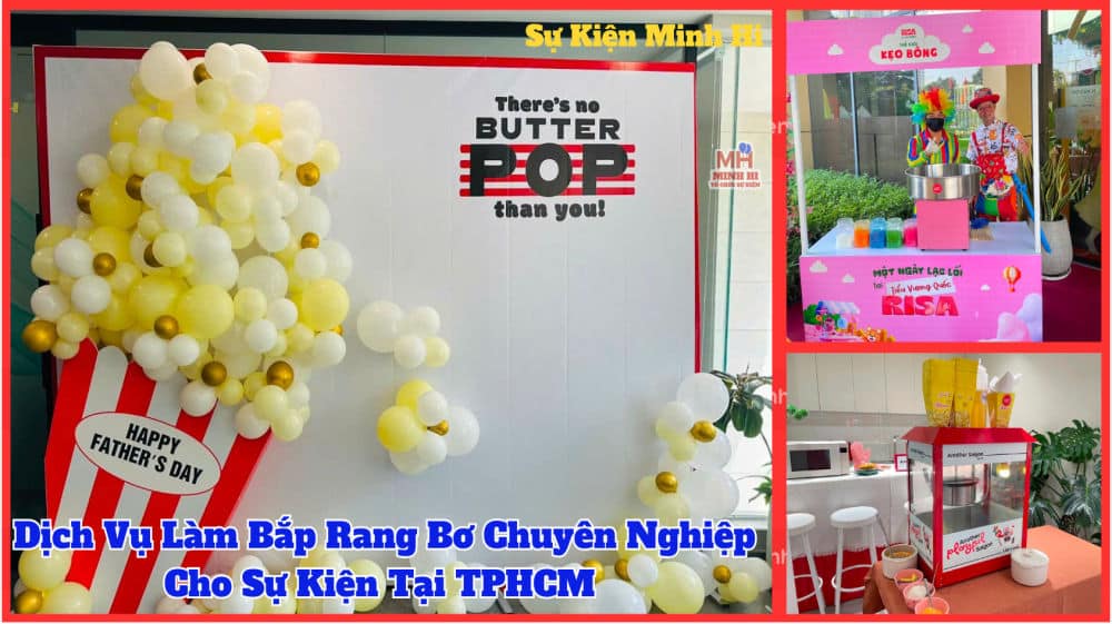 Dịch Vụ Làm Bắp Rang Bơ Chuyên Nghiệp Cho Sự Kiện Tại TPHCM Dịch vụ làm bắp rang bơ chuyên nghiệp cho sự kiện tại TPHCM do Sự kiện Minh Hi cung cấp