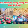 Báo giá dịch vụ bong bóng kéo lưới cho sự kiện tại Sự Kiện Minh Hi cung cấp minh bạch chi tiết