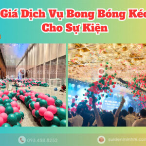 Báo giá dịch vụ bong bóng kéo lưới cho sự kiện tại Sự Kiện Minh Hi cung cấp minh bạch chi tiết