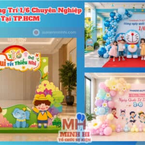 Dịch vụ trang trí 1/6 chuyên nghiệp tại tphcm do Sự Kiện Minh Hi thực hiện