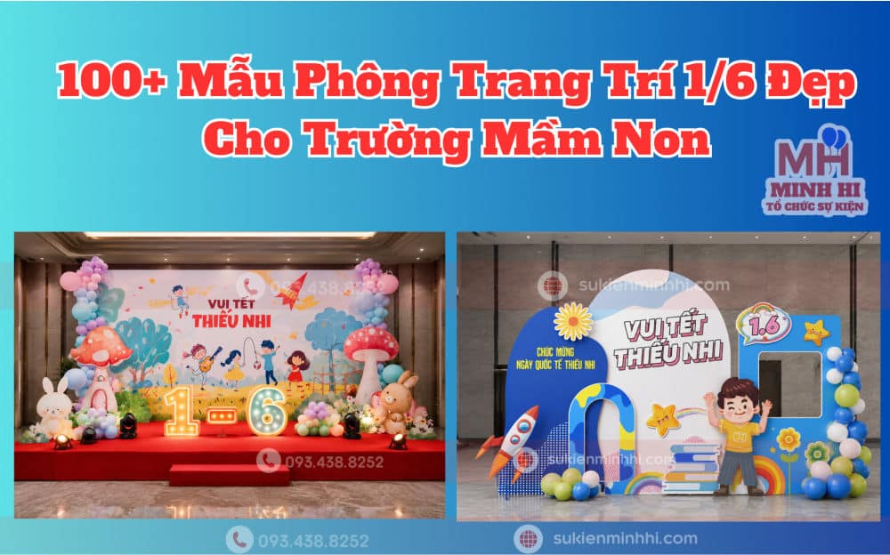 100+ Mẫu Phông Trang Trí 1/6 Đẹp Cho Trường Mầm Non Phông trang trí 1-6 cho trường mầm non với các mẫu được Sự Kiện Minh Hi cung cấp theo xu hướng mới nhất