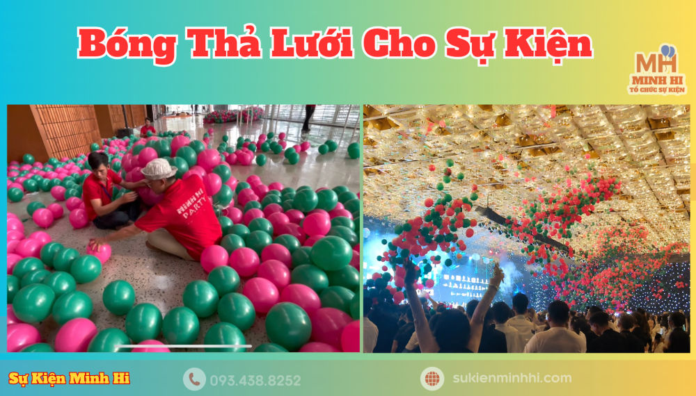 Thả Bong Bóng Sự Kiện Chuyên Nghiệp Cho Sân Khấu Và Lễ Khai Mạc Thi công kéo lưới bong bóng cho sự kiện trọn gói chuyên nghiệp do Sự Kiện Minh Hi cung cấp