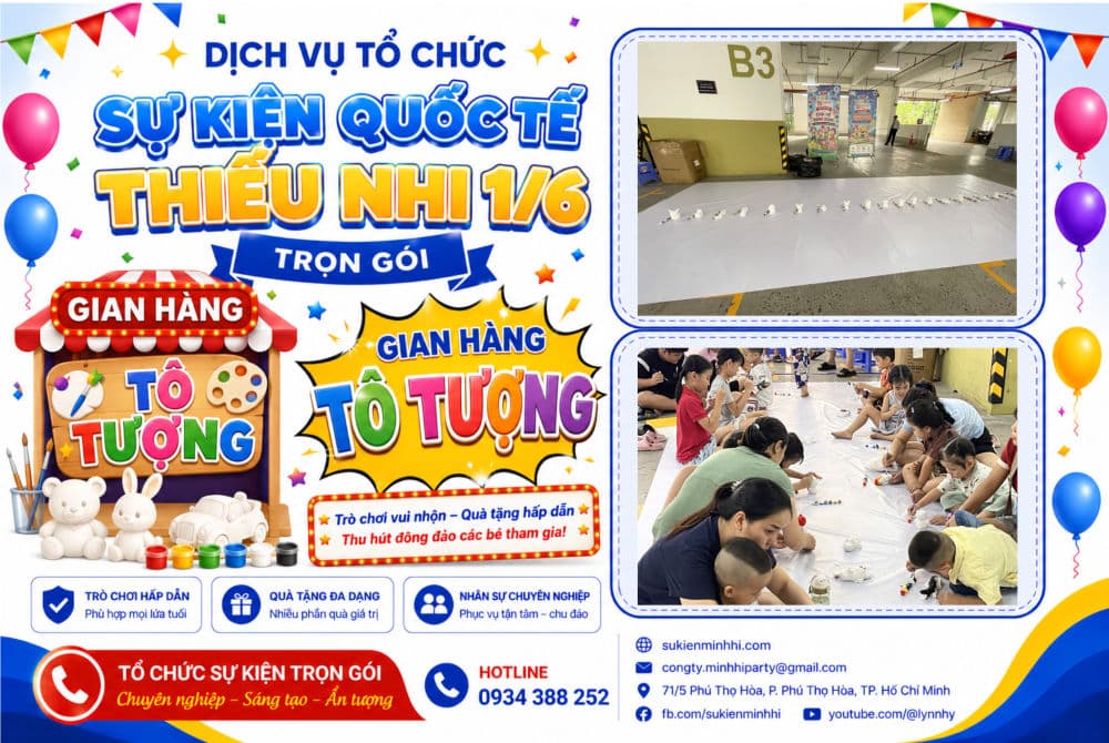 Dự Án Tổ Chức Sự Kiện Quốc Tế Thiếu Nhi 1/6 Cho Chung Cư Akari City Bình Tân Tổ chức gian hàng tô tượng cho sự kiện 1/6 tại TPHCM