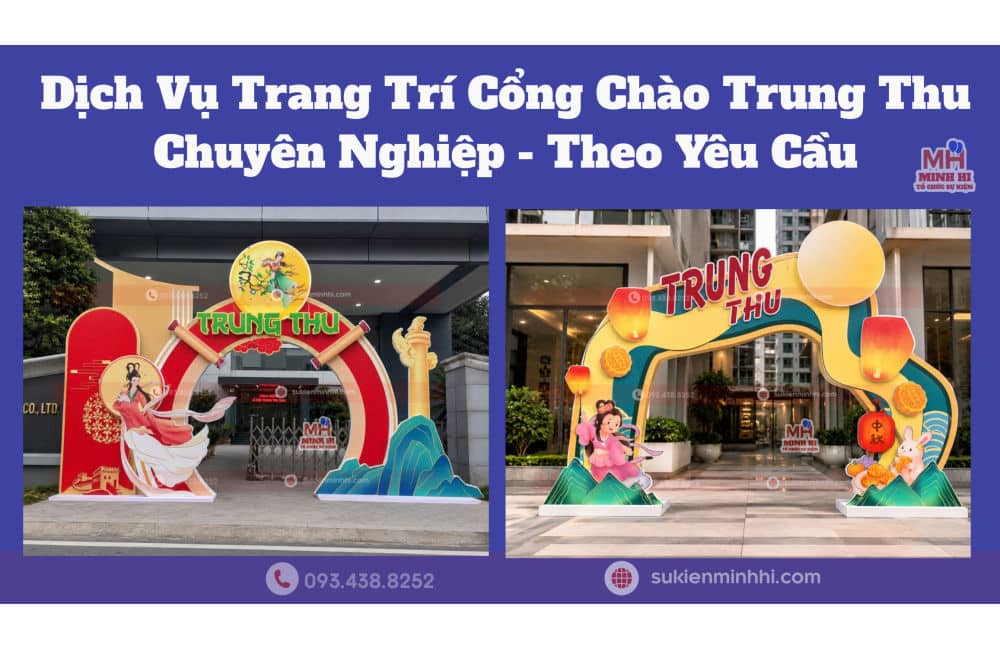 Dịch Vụ Trang Trí Cổng Chào Trung Thu Chuyên Nghiệp Theo Yêu Cầu Dịch vụ trang trí cổng chào trung thu chuyên nghiệp theo yêu cầu do Sự Kiện Minh Hi cung cấp