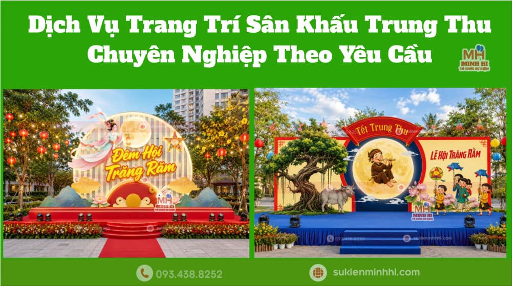 Dịch Vụ Trang Trí Sân Khấu Trung Thu Chuyên Nghiệp Theo Yêu Cầu Dịch vụ trang trí sân khấu trung thu chuyên nghiệp do Sự Kiện Minh Hi cung cấp