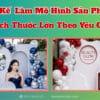 Dịch vụ thiết kế làm mô hình sản phẩm 3D kích thước lớn theo yêu cầu do Sự Kiện Minh Hi cung cấp