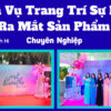 Dịch vụ trang trí sự kiện ra mắt sản phẩm chuyên nghiệp do Sự Kiện Minh Hi cung cấp