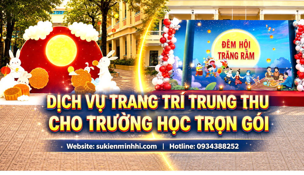 Dịch Vụ Trang Trí Trung Thu Cho Trường Học Trọn Gói Dịch vụ trang trí trung thu cho trường học trọn gói chuyên nghiệp do Sự Kiện Minh Hi cung cấp