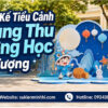 Thiết kế tiểu cảnh trung thu cho trường học ấn tượng với những mẫu thiết kế sáng tạo