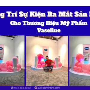 Decor bong bóng góc trưng bày sản phẩm cho sự kiện của thương hiệu Vaseline